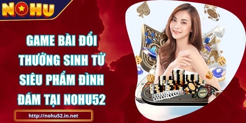 Game Bài Đổi Thưởng Sinh Tử